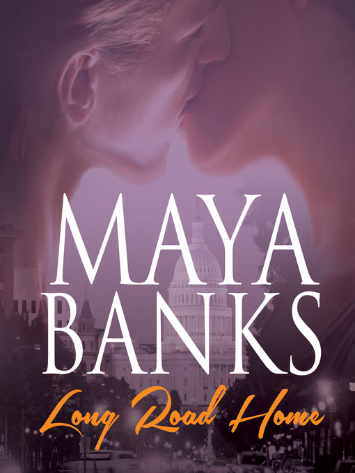 Title details for Long Road Home by Maya Banks - Available